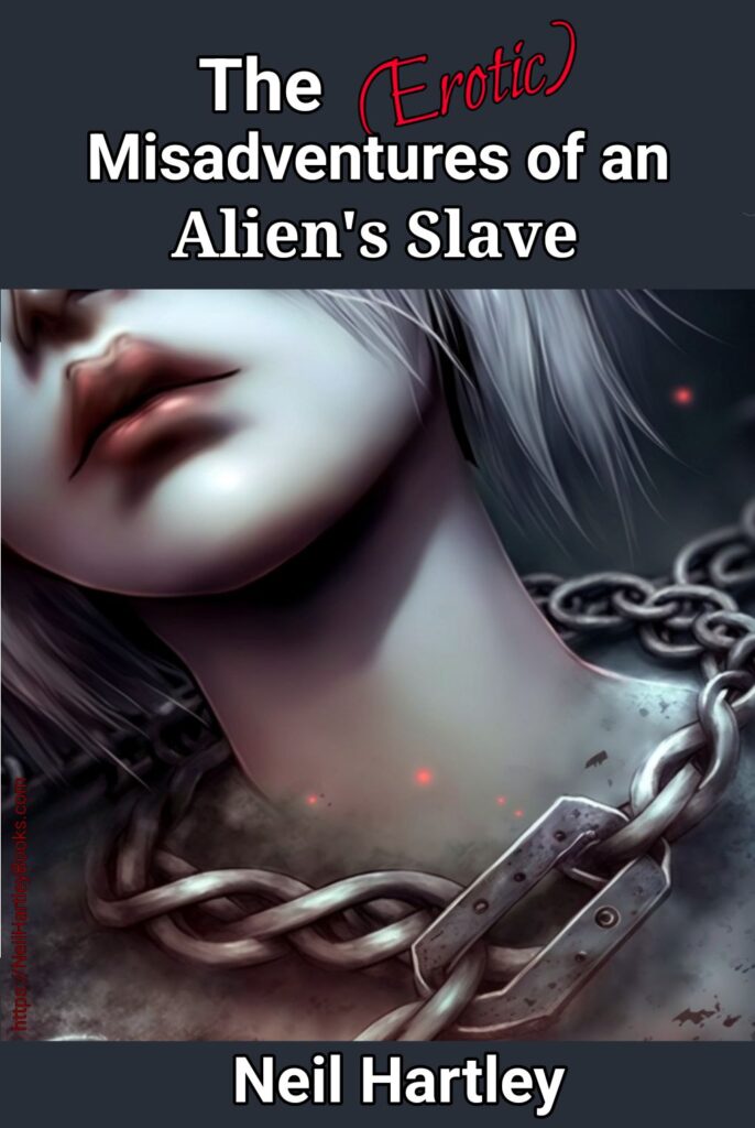 The Erotic Misadventures of an Alien's Slave